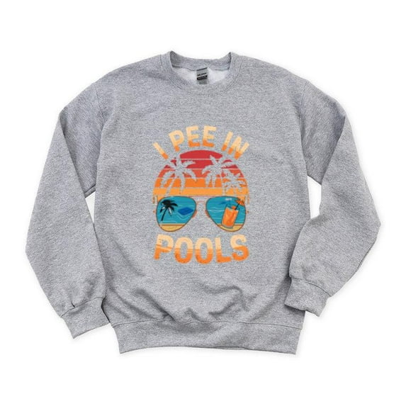 I Pee In Pools Funny Vacation Pool Party Summer Humor Gross Prank Joke Fun Sweatshirt, for men & women, up to size 5XL