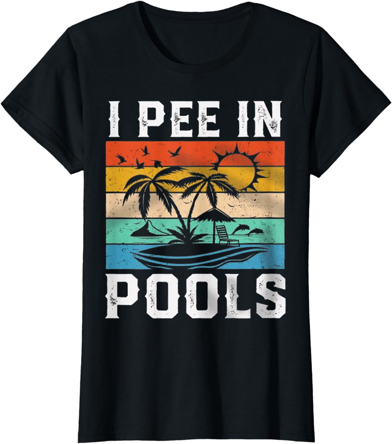 I Pee In Pools, Sarcastic Sayings For Pools Lovers T-Shirt - Walmart.com
