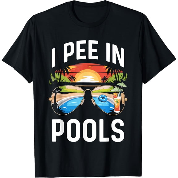 I Pee In Pools Shirt Funny Vacation Pool Party T-Shirt