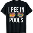 thumbnail image 1 of I Pee In Pools T-Shirt, 1 of 3