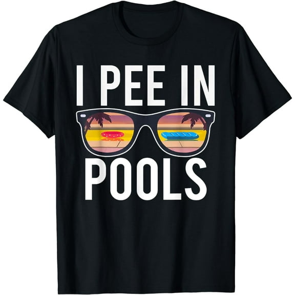I Pee In Pools T-Shirt