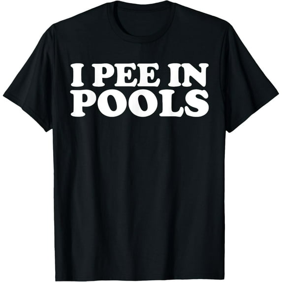 I Pee in Pools Funny Holiday I Pee in Pools T-ShirtMen's and women's gift, black and white T-shirt, size: Extra large S-4XL
