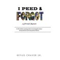 thumbnail image 1 of I Peed & Forgot: An NFL father's apology letter to his daughter about facing demons and rising above failures. (Hardcover), 1 of 1