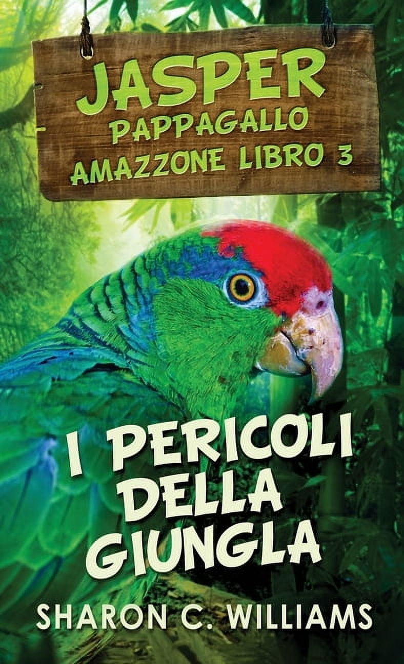 Jasper - Pappagallo Amazzone I Pericoli Della Giungla, Book 3, (Hardcover)