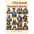 thumbnail image 1 of I Più Grandi Guerrieri Storici (Paperback), 1 of 1