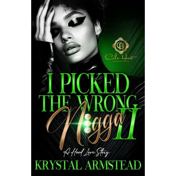 I Picked The Wrong N!gga 2: A Hood Love Story, (Paperback)