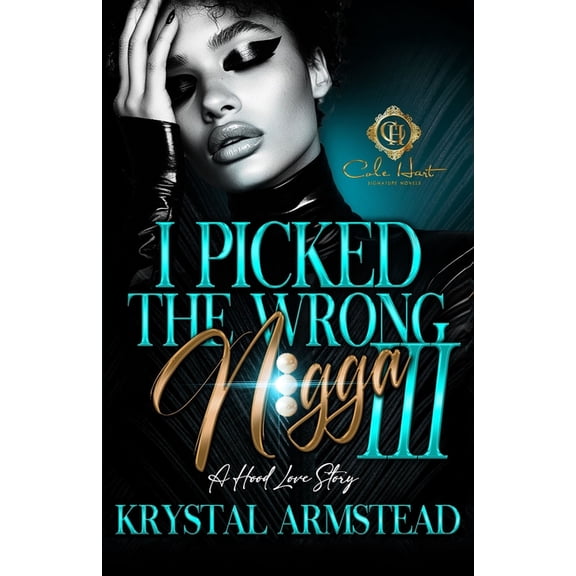 I Picked The Wrong N!gga 3: A Hood Love Story: Finale, (Paperback)