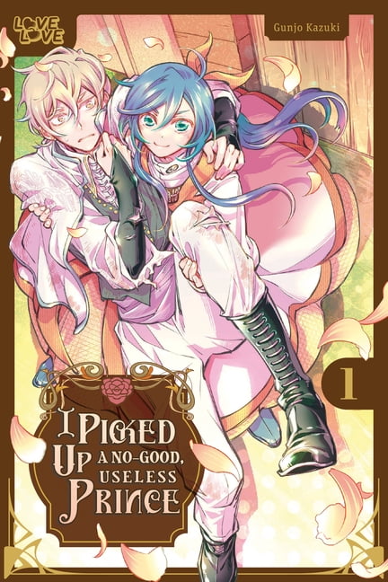 I Picked Up a No-Good, Useless Prince, Volume 1, (Paperback)