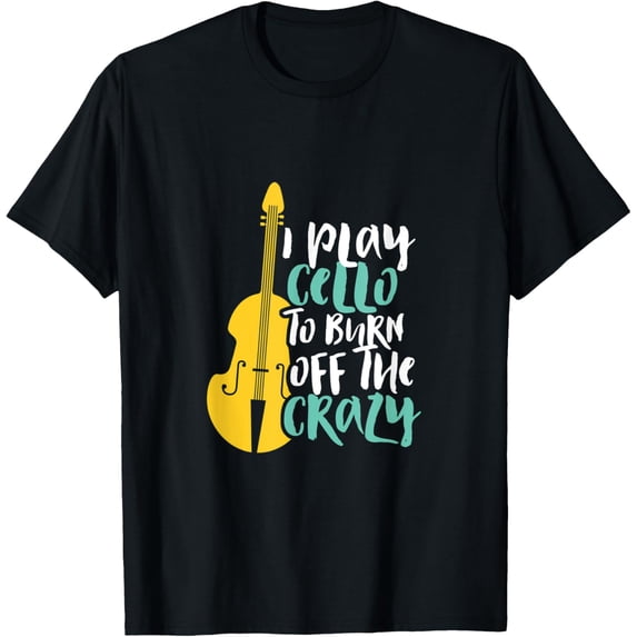 I Play Cello To Burn Off Crazy Funny Cellist Orchestra Music T-Shirt mens t shirt,black,women,funny,misfits,men,journey