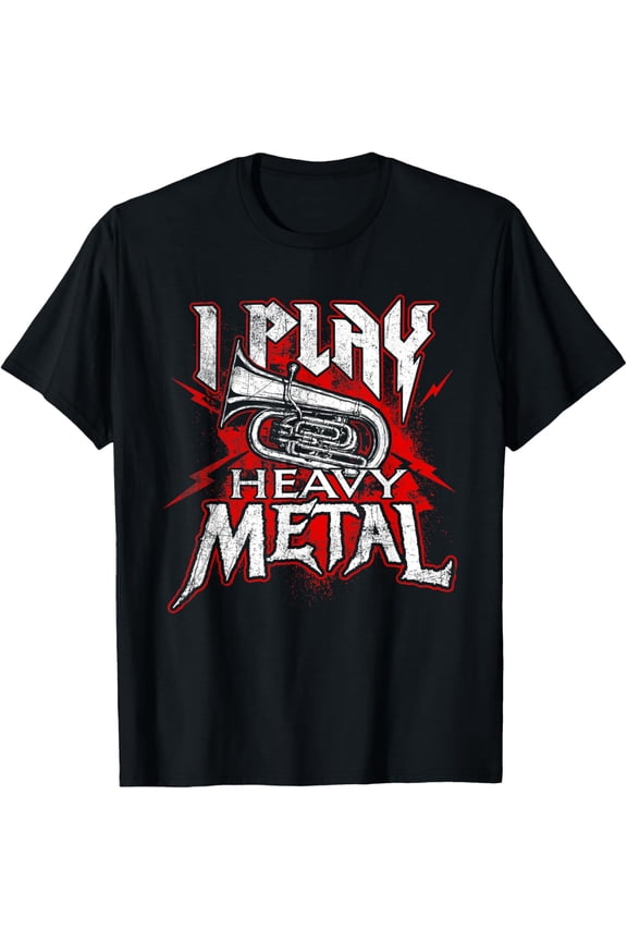 I Play Heavy Metal - Tuba Player & Marching Band T-Shirt