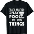 thumbnail image 1 of I Play Pool And I Know Things Funny Billiard Players Gift T-Shirt, 1 of 3