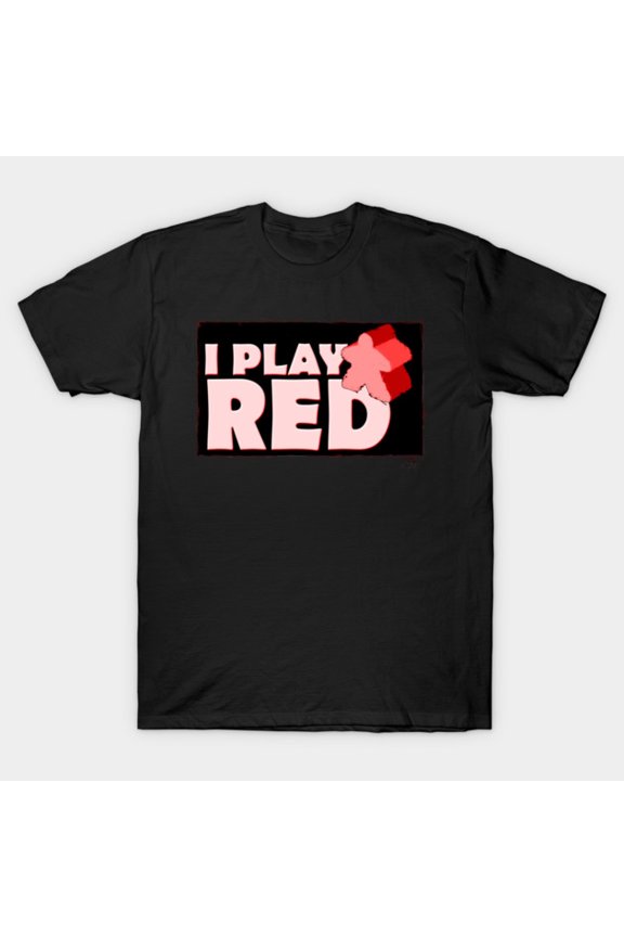 I Play Red Tabletop Board Game Faction Strategy Slogan Color Uniform Unisex T-Shirt, up to size 3XL.