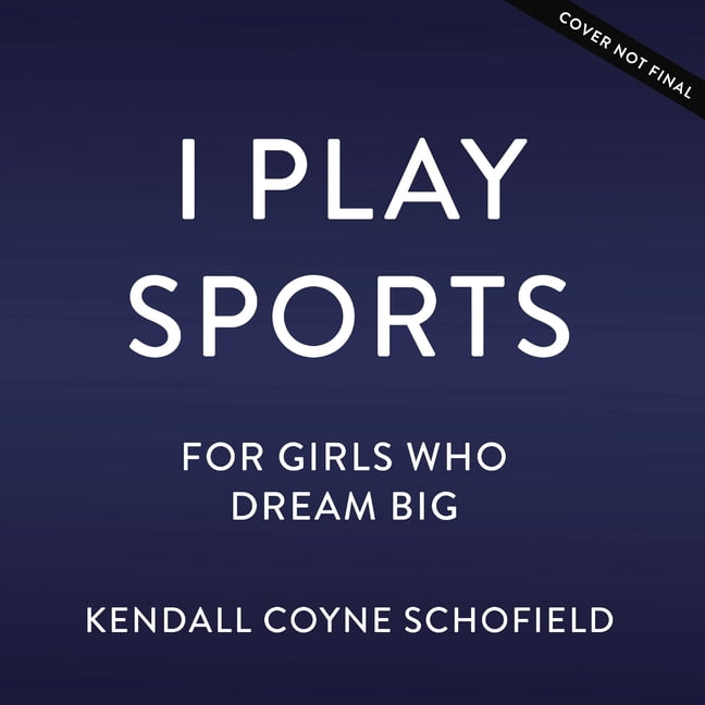 I Play Sports: For Girls Who Dream Big, (Hardcover)