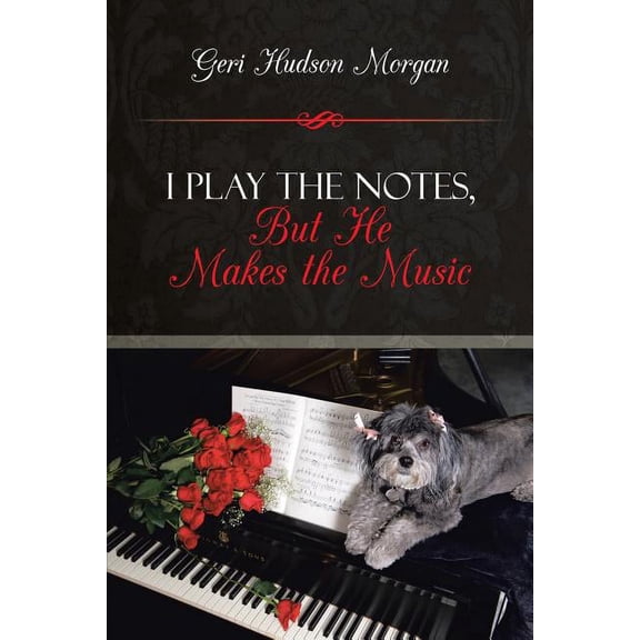 I Play The Notes, But He Makes The Music