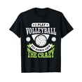 thumbnail image 1 of I Play Volleyball to Burn off the Crazy Funny Volleyball Tee, 1 of 4