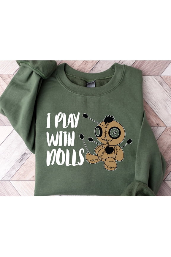 I Play With Dolls Shirt Halloween Voodoo Shirt Spooky Season Shirt Funny Halloween Shirt H