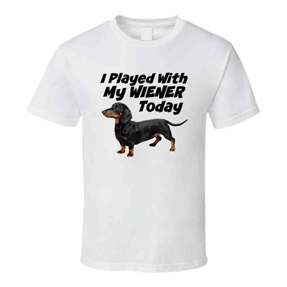 I Played With My Wiener Unisex Novelty T-Shirt Dachshund Dog Shirt New Clothing