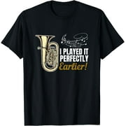 I Played it Perfectly Earlier Tubist Shirt | Orchestra Tuba T-Shirt