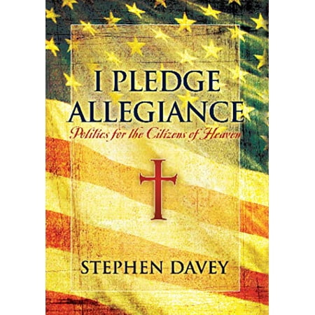I Pledge Allegiance by Stephen Davey (Hardcover)