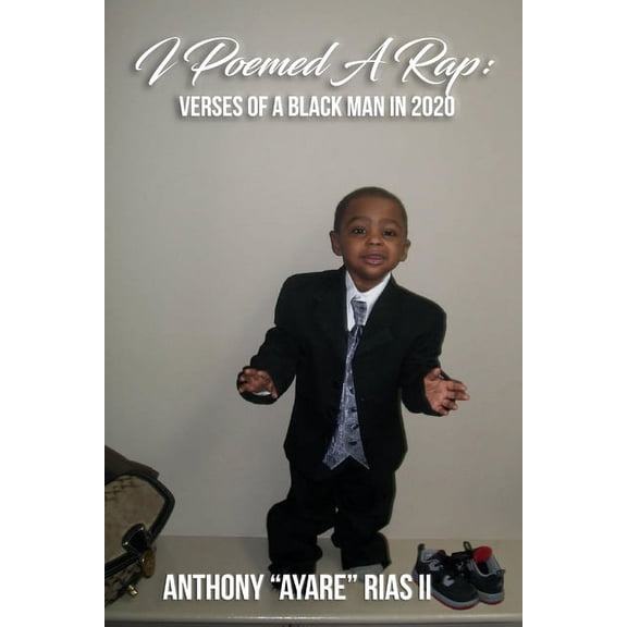 I Poemed a Rap: Verses of a Black Man in 2020 (Paperback)