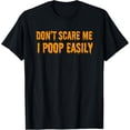 thumbnail image 1 of I Poop Easily Perfect For Halloween Costumes And Spook Fun T-Shirt, 1 of 4