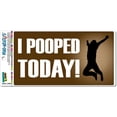 thumbnail image 1 of I Pooped Today Funny Jumping Automotive Car Refrigerator Locker Vinyl Magnet, 1 of 1