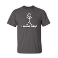 thumbnail image 1 of I Pooped Today Humor Graphic Novelty Sarcastic Funny T Shirt, 1 of 1