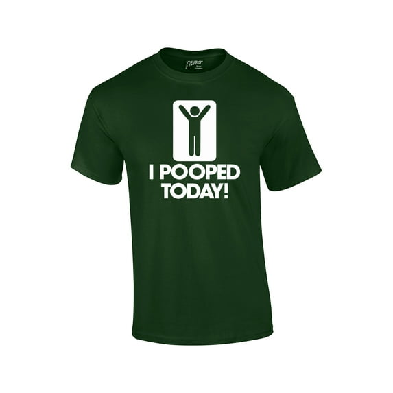 I Pooped Today T-shirt Funny Humorous Comic Stick Figure Sign Happy Short Sleeve Tee Shirt-Forest-Large
