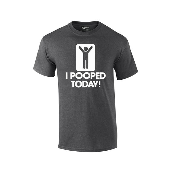 I Pooped Today T-shirt Funny Humorous Comic Stick Figure Sign Happy Short Sleeve Tee Shirt-Heathergray-6X