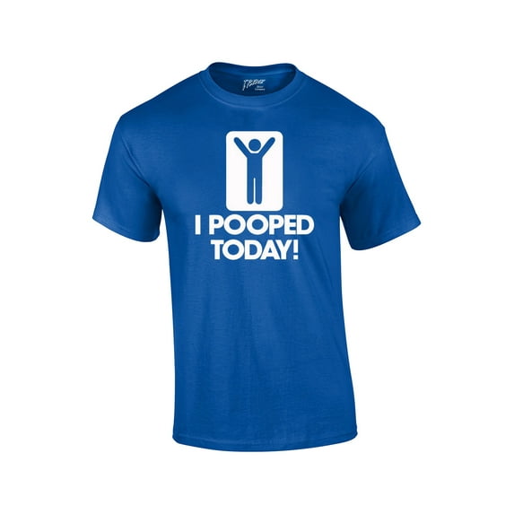 I Pooped Today T-shirt Funny Humorous Comic Stick Figure Sign Happy Short Sleeve Tee Shirt-Royal-XXXL