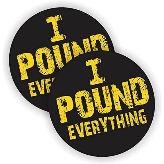 I Pound Everything Hard Hat Sticker | Helmet Decal | Label Lunch Tool Box Motorcycle Construction | Size: 2" Diameter