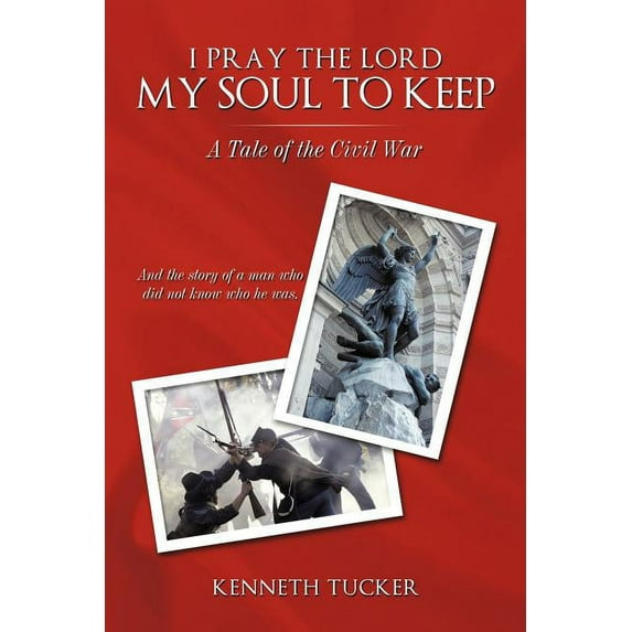 I Pray the Lord My Soul to Keep : A Tale of the Civil War