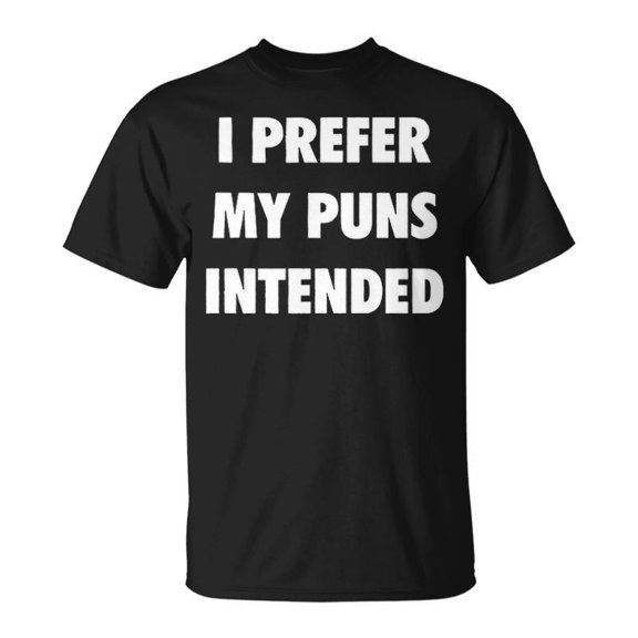 I Prefer My Puns Intended V3 TShirt