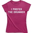 thumbnail image 1 of I Prefer The Drummer - Music Festival Band Concert Women's Gift T-Shirt, 1 of 4