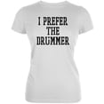 thumbnail image 1 of I Prefer The Drummer White Juniors Soft T-Shirt - Medium, 1 of 1