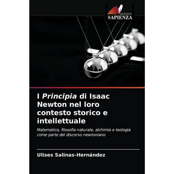 I Principia di Isaac Newton nel loro contesto storico e intellettuale (Paperback)