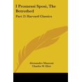 thumbnail image 1 of I Promessi Sposi, the Betrothed: Part 21 Harvard Classics Paperback, 1 of 1