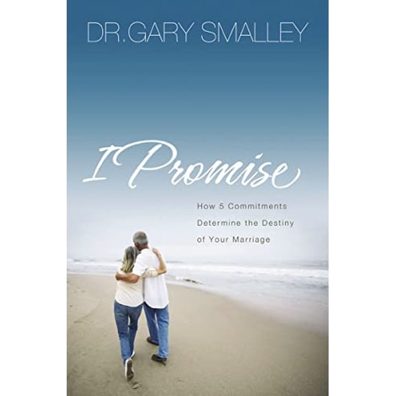 Pre-Owned I Promise: How Five Commitments Determine the Destiny of Your Marriage (Paperback) 0785289232 9780785289234