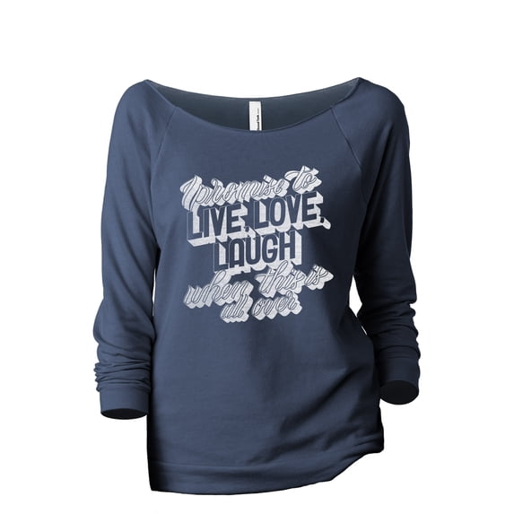 I Promise To Live Laugh Love Women's Fashion Slouchy 3/4 Sleeves Raglan Lightweight Sweatshirt Navy Large