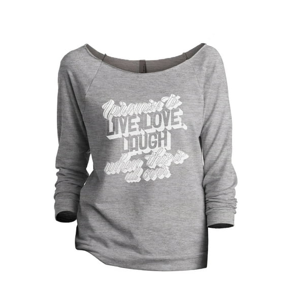 I Promise To Live Laugh Love Women's Fashion Slouchy 3/4 Sleeves Raglan Lightweight Sweatshirt Sport Grey X-Large