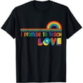 thumbnail image 1 of I Promise To Teach Love LGBT Flag Gays happy Pride month T-Shirt, 1 of 3