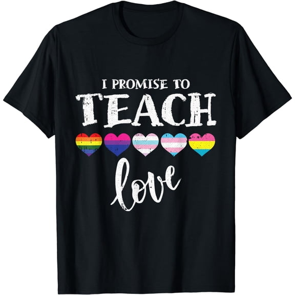 I Promise To Teach Love LGBT-Q Pride Proud Ally Teacher T-Shirt