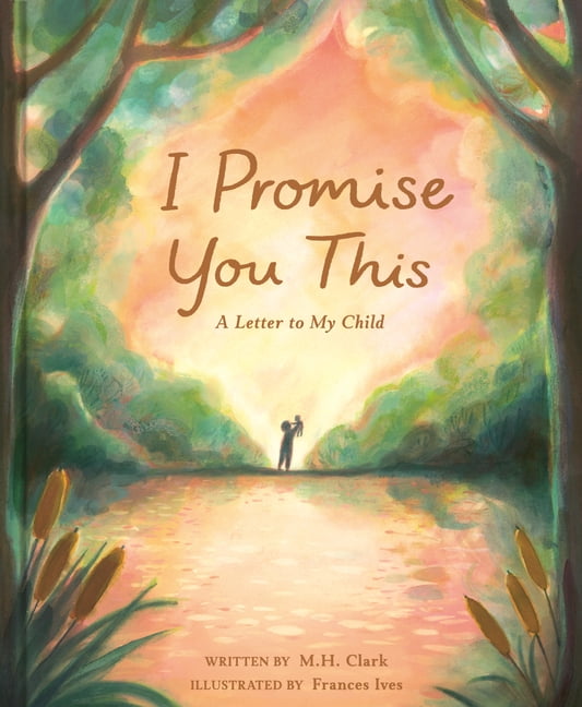 I Promise You This: A Letter to My Child, (Hardcover)
