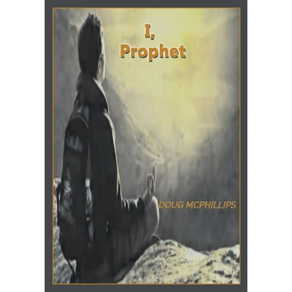 I, Prophet: One World Order: Towards 2030, (Paperback)