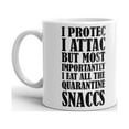 thumbnail image 1 of I Protec I Attac Quarantine Snaccs Funny Novelty Coffee Tea Ceramic Cup Office Work Mug 11 Oz, 1 of 1