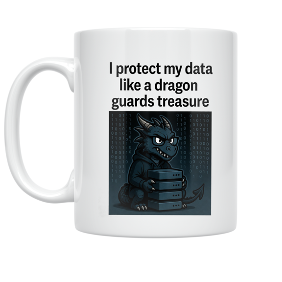 I Protect My Data Like a Dragon Guards Treasure - Cybersecurity Hobbyist - 11 oz Ceramic Coffee Mug