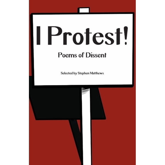 I Protest!: Poems of Dissent, (Paperback)