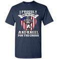 thumbnail image 1 of I Proudly Stand For The Flag And Kneel For The Cross DT Adult T-Shirt Tee, 1 of 2