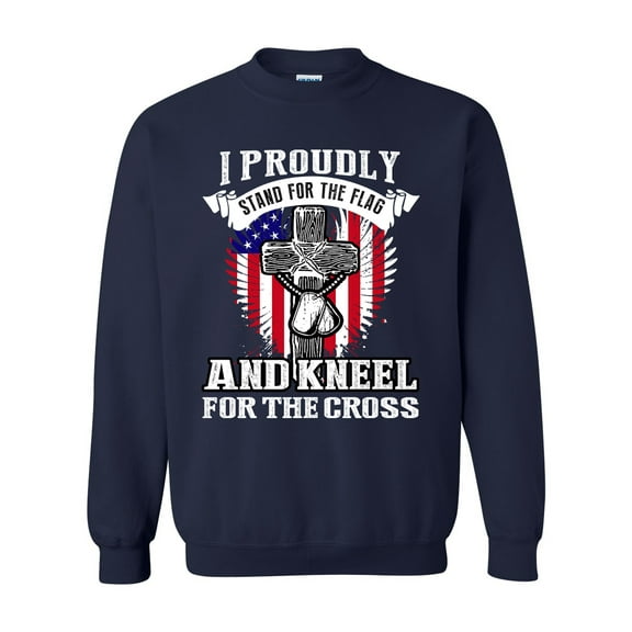 I Proudly Stand For The Flag And Kneel For The Cross DT Crewneck Sweatshirt