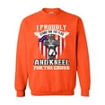 thumbnail image 1 of I Proudly Stand For The Flag And Kneel For The Cross DT Crewneck Sweatshirt, 1 of 2